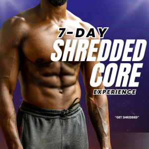GE Core Foundations™ – 7-Day Shredded Core Experience (FREE)